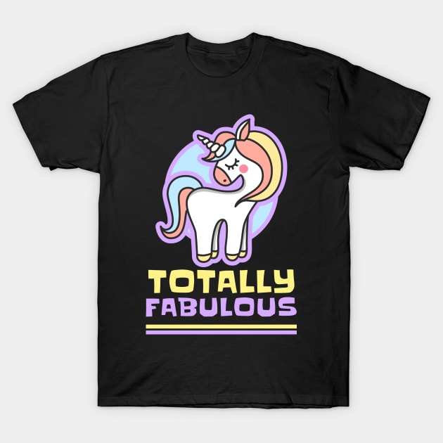 Totally Fabulous Unicorn T-Shirt by Alaskan Skald